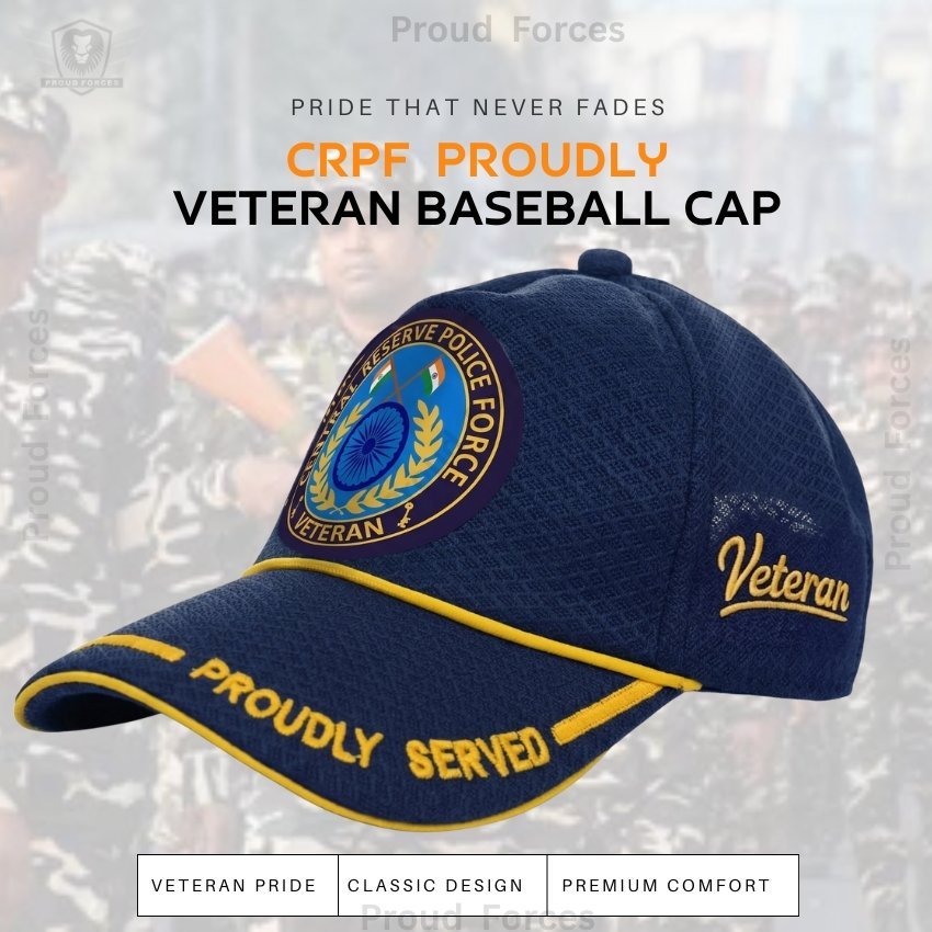 CRPF Proudly (Blue Color) Baseball Cap for Veterans -Premium Quality