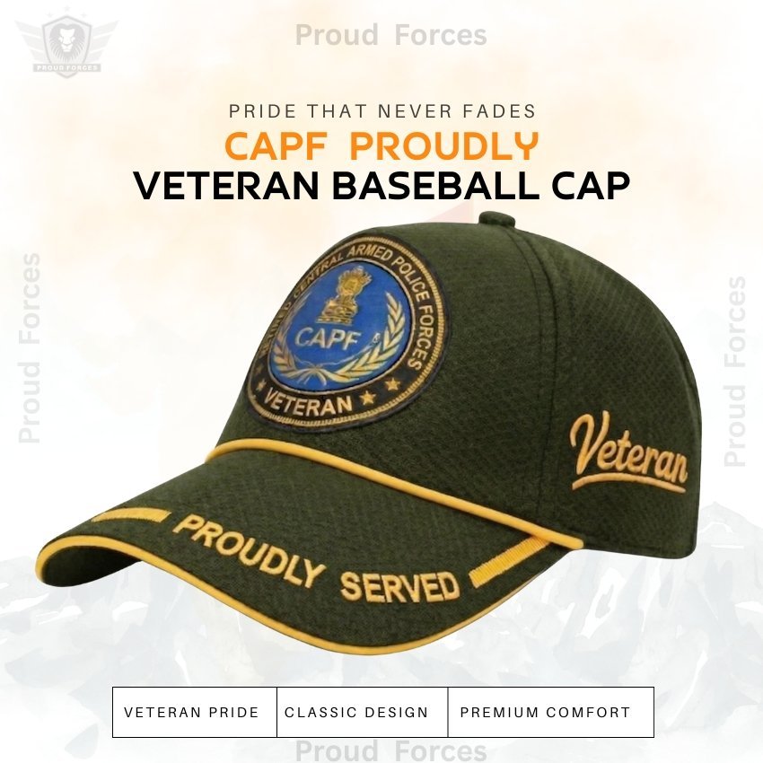 CAPF Proudly Veteran Baseball Cap (Olive Green Color)- Premium Quality