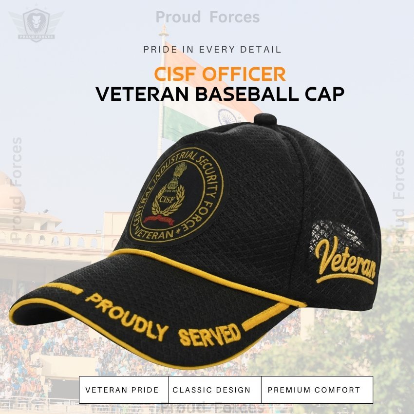 CISF Proudly Veteran Baseball Cap (Black Color)- Premium Quality